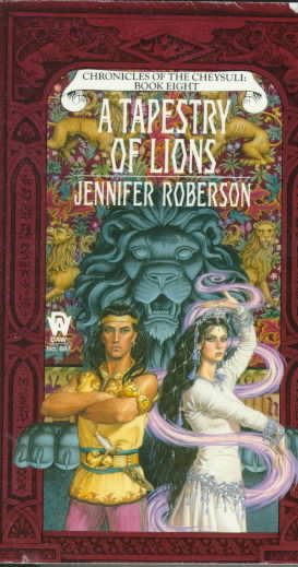 A Tapestry of Lions (Chronicles of the Cheysuli, Bk. 8) cover