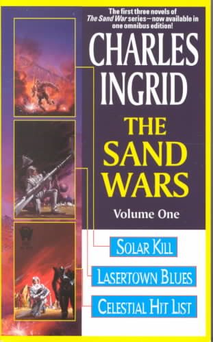 The Sand Wars, Volume One: Solar Kill, Lasertown Blues and Celestial Hit List (Sand Wars omnibus)