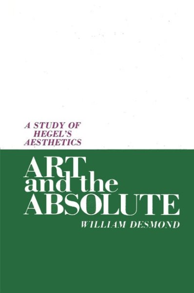 Art and the Absolute: A Study of Hegel's Aesthetics (SUNY Series in Hegelian Studies) cover