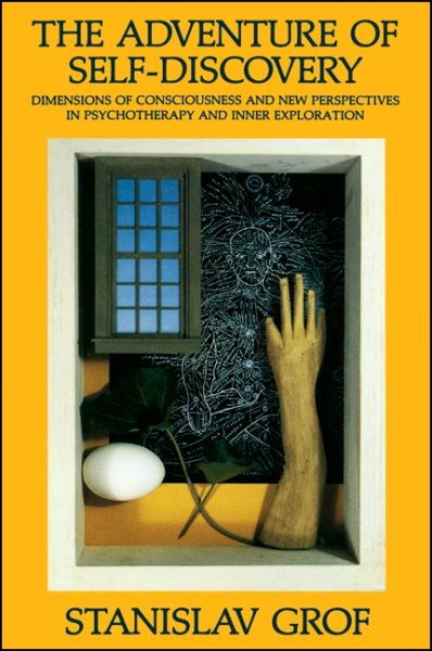 The Adventure of Self-Discovery: Dimensions of Consciousness and New Perspectives in Psychotherapy and Inner Exploration (SUNY Series in Transpersonal and Humanistic Psychology)