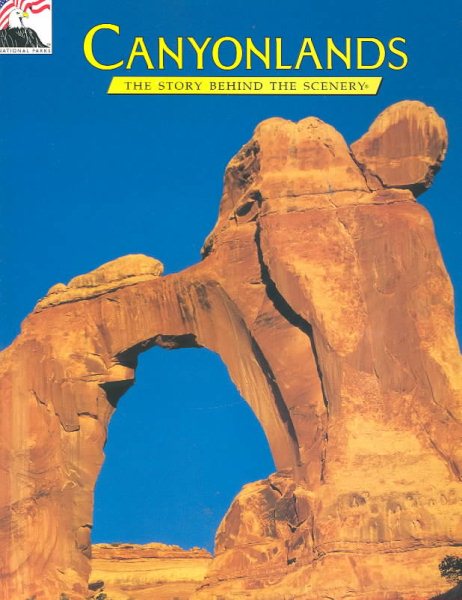 Canyonlands: The Story Behind the Scenery cover