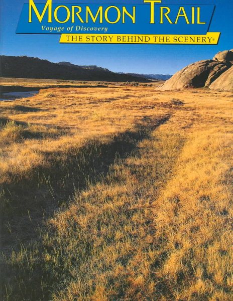 Mormon Trail: Voyage of Discovery: The Story Behind the Scenery