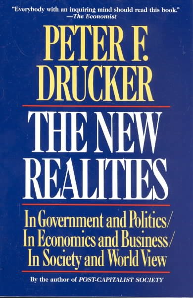 The New Realities in Government and Politics/in Economics and Business/in Society and World View cover