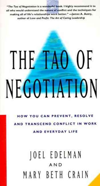 The Tao of Negotiation: How You Can Prevent, Resolve, and Transcend Conflict in Work and Everyday Life cover
