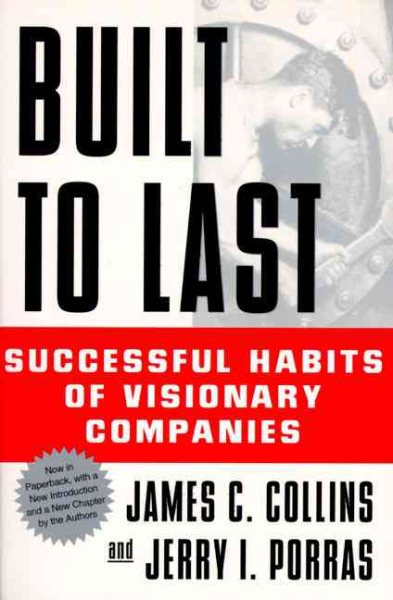 Built to Last: Successful Habits of Visionary Companies cover