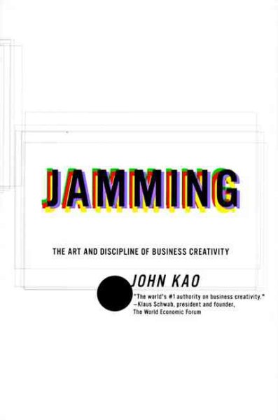 Jamming: The Art and Discipline of Business Creativity cover