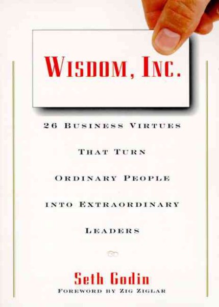 Wisdom, Inc. : 26 Business Virtues That Turn Ordinary People into Extraordinary Leaders cover