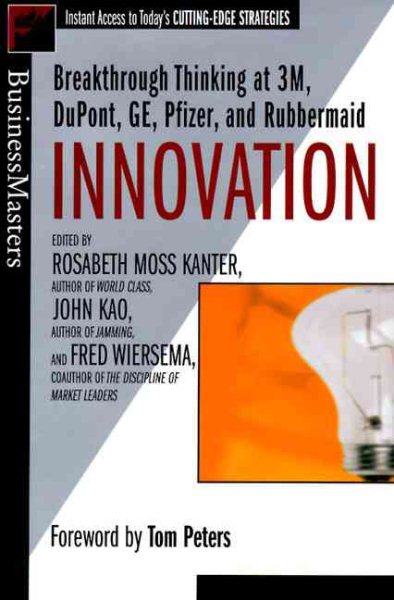 Innovation : Breakthrough Thinking at 3M, DuPont, GE, Pfizer, and Rubbermaid (Businessmasters Series) cover