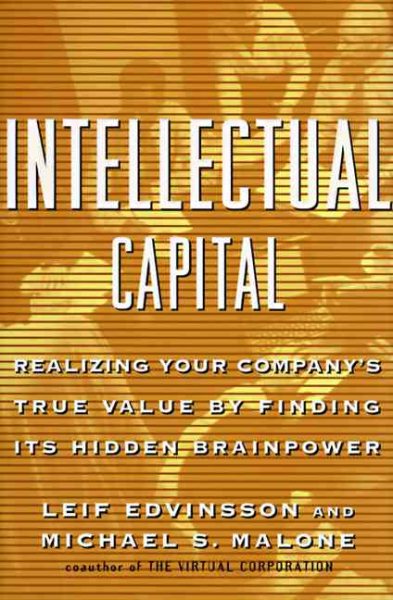 Intellectual Capital: Realizing Your Company's True Value by Finding Its Hidden Brainpower cover