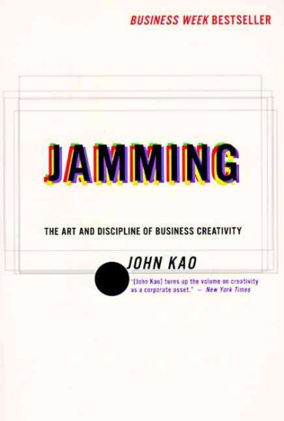 Jamming: The Art and Discipline of Business Creativity cover