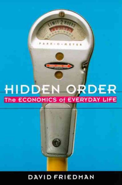 Hidden Order: The Economics of Everyday Life cover