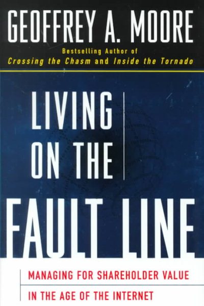 Living on the Fault Line : Managing for Shareholder Value in the Age of the Internet cover