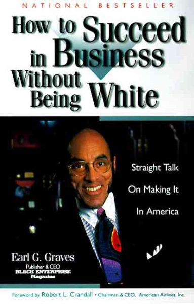 How to Succeed in Business Without Being White: Straight Talk on Making It in America cover