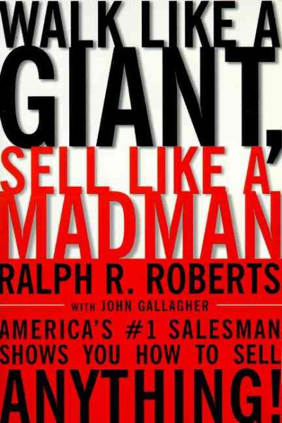Walk Like a Giant, Sell Like a Madman: America's #1 Salesman Shows You How to Sell Anything cover