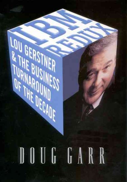 IBM Redux: Lou Gerstner and the Business Turnaround of the Decade cover
