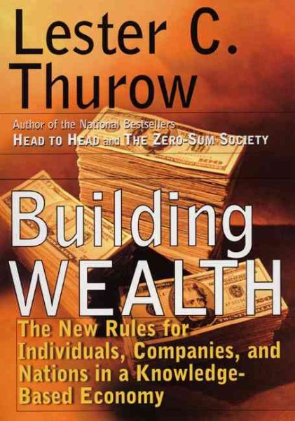 Building Wealth: The New Rules for Individuals, Companies and Nations cover
