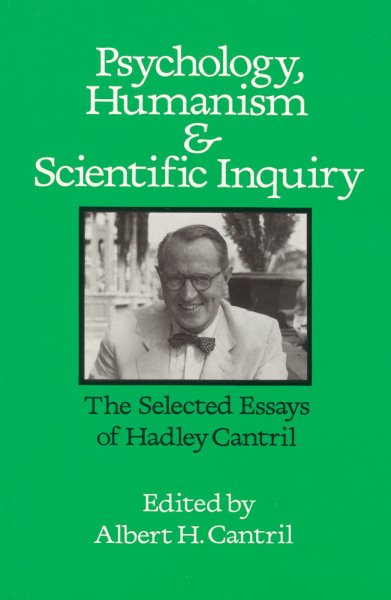 Psychology, Humanism and Scientific Inquiry: The Selected Essays of Hadley Cantril cover