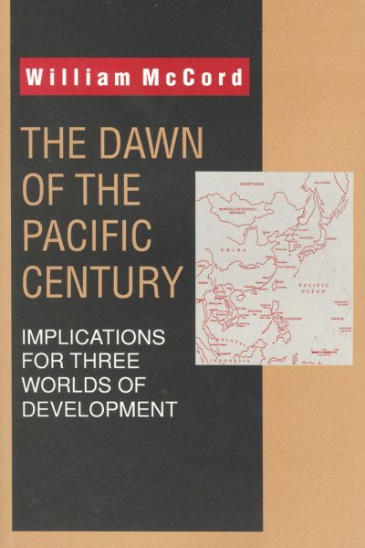 The Dawn of the Pacific Century: Implications for Three Worlds of Development cover