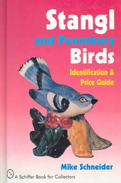Stangl and Pennsbury Birds: An Identification and Price Guide (A Schiffer Book for Collectors) cover