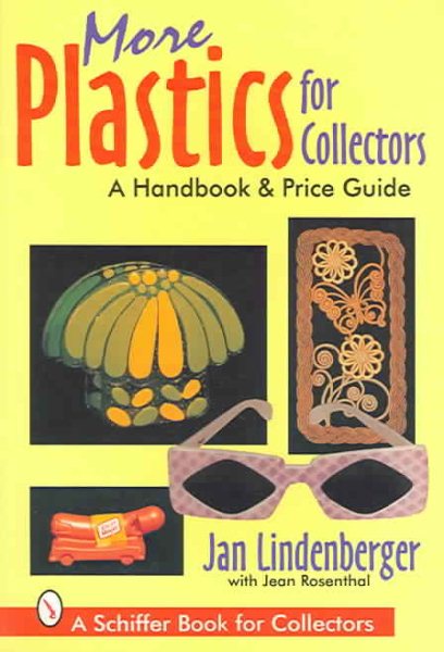 More Plastics for Collectors: A Handbook & Price Guiide (A Schiffer Book for Collectors) cover