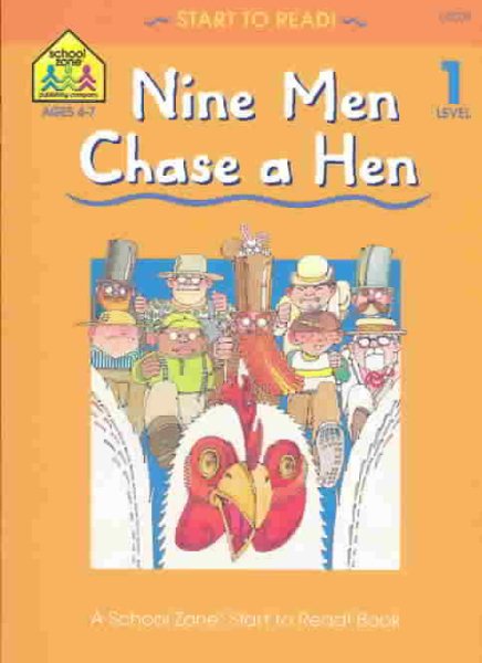 School Zone - Nine Men Chase a Hen, Start to Read!® Book Level 1 - Ages 4 to 6, Rhyming, Early Reading, Vocabulary, Simple Sentence Structure, and More (School Zone Start to Read!® Book Series) cover