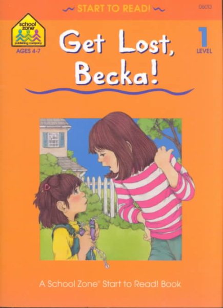 School Zone - Get Lost, Becka! Start to Read!® Book Level 1 - Ages 4 to 6, Rhyming, Early Reading, Vocabulary, Simple Sentence Structure, and More (School Zone Start to Read!® Book Series) cover
