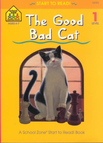 The Good Bad Cat (School Zone Start to Read Book. Level 1) cover