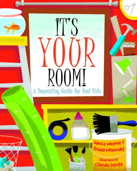 It's Your Room: A Decorating Guide for Real Kids cover