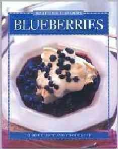 Blueberries: 40 Recipes for Fine Dining at Home (Flavours Cookbook)