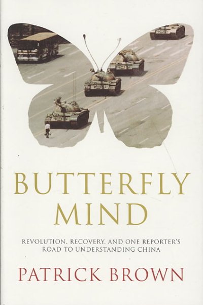Butterfly Mind: Revolution, Recovery, and One Reporter's Road to Understanding China cover