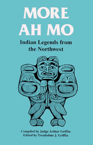 More Ah Mo Indian Legends From the Northwest cover