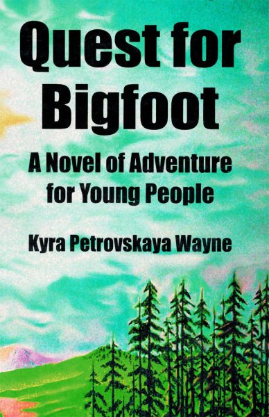 Quest for Bigfoot: A Novel of Adventure for Young People