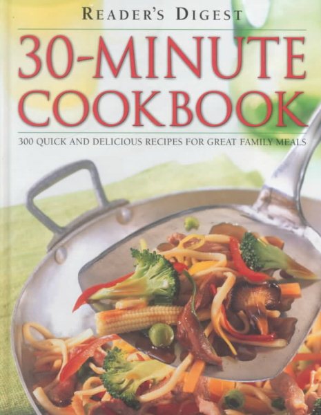 30-minute Cookbook: 300 Quick and Delicious Recipes for Great Family Meals cover