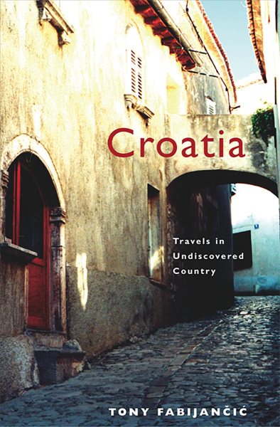 Croatia: Travels in Undiscovered Country cover