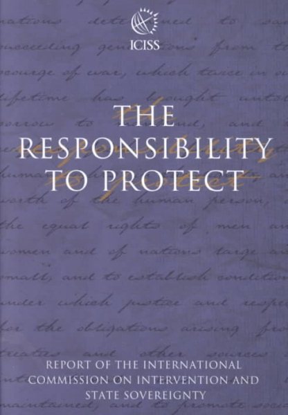 The Responsibility to Protect: The Report of the International Commission on Intervention and State Sovereignty cover