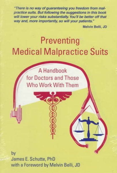 Preventing Medical Malpractice Suits: A Handbook for Doctors and Those Who Work with Them cover