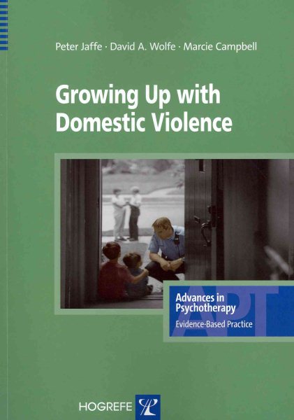 Growing Up with Domestic Violence, in the series Advances in Psychotherapy, Evidence Based Practice cover