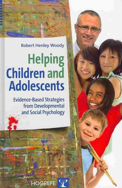 Helping Children and Adolescents: Evidence-Based Strategies from Developmental and Social Psychology cover