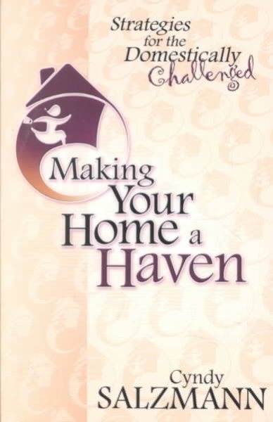 Making Your Home a Haven: Strategies for the Domestically Challenged cover