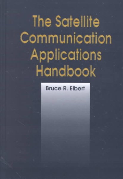 The Satellite Communication Applications Handbook (Artech House Telecommunications Library) cover