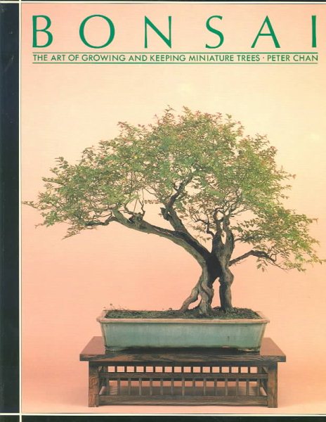 BONSAI: The Art of Growing and Keeping Miniature Trees cover