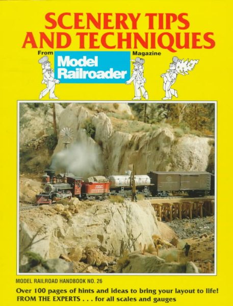 Scenery Tips and Techniques: Projects and Ideas That Will Bring Your Layout to Life (Model Railroader) cover
