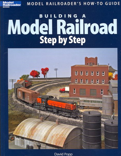 Building a Model Railroad Step-by-step: Model Railroader's How-to-guide (Model Railroader's How-To Guides) cover