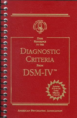Diagnostic Criteria from Dsm-IV (Desk Reference to the Diagnostic Criteria from Dsm)