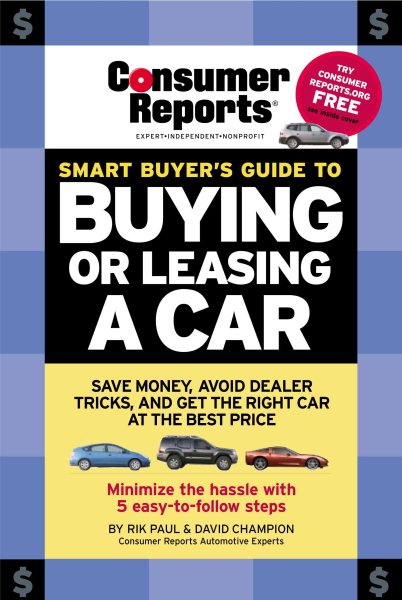 Smart Buyer's Guide to Buying or Leasing A Car (Consumer Reports Smart Buyer's Guide to Buying or Leasing a Car) cover