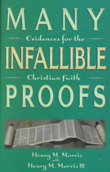 Many Infallible Proofs: Evidences for the Christian Faith cover
