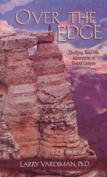Over the Edge: Thrilling Real-Life Adventures in the Grand Canyon cover