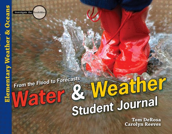 Water & Weather Student Journal: From the Flood to Forecasts (Investigate the Possibilities: Elementary General Science) cover