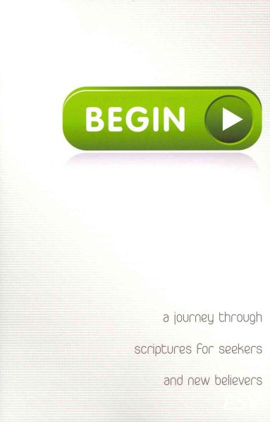 Begin: A Journey Through Scriptures for Seekers and New Believers cover
