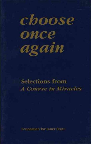 Choose Once Again: Selections from a Course in Miracles cover